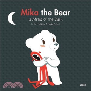 Mika the bear is afraid of the dark /