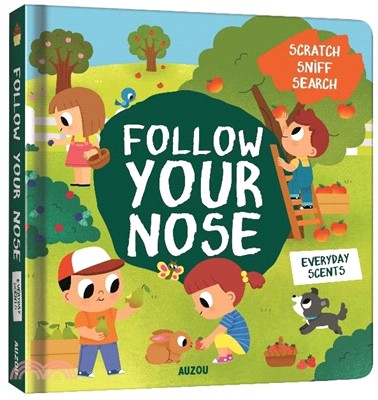 Follow Your Nose : Everyday Scents (A Scratch-And-Sniff Book)