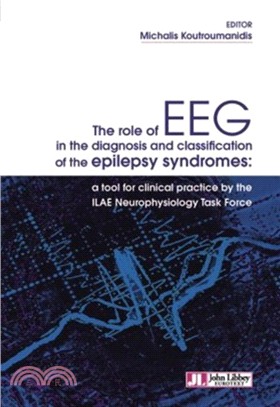The Role of EEG in the Diagnosis and Classification of the Epilepsy Syndromes：A Tool for Clinical Practive by the ILAE Neurophysiology Task Force