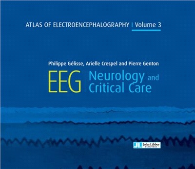 Atlas of Electroencephalography Volume 3：EEG Neurology and Critical Care