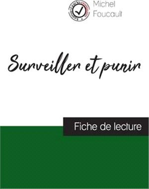 Surveiller et punir de Michel Foucault (fiche de lecture et analyse complète de l'oeuvre)