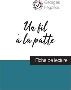 Un fil à la patte de Georges Feydeau (fiche de lecture et analyse complète de l'oeuvre)