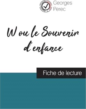 W ou le Souvenir d'enfance de Georges Perec (fiche de lecture et analyse complète de l'oeuvre)