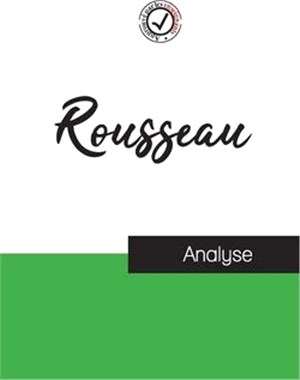 Jean-Jacques Rousseau (étude et analyse complète de sa pensée)