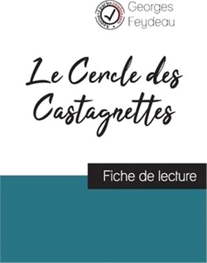 Le Cercle des Castagnettes de Georges Feydeau (fiche de lecture et analyse complète de l'oeuvre)