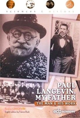 Paul Langevin, my father: The man and his work