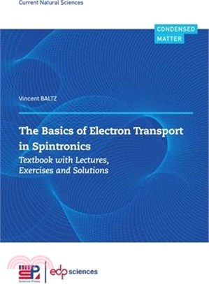 The Basics of Electron Transport in Spintronics: Textbook with Lectures, Exercises and Solutions