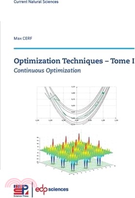 Optimization Techniques - Tome I: Continuous Optimization