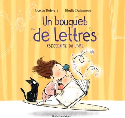 Un Bouquet de Lettres: Abécédaire Du Livre