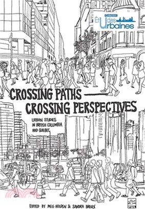 Crossing Paths Crossing Perspectives: Urban Studies in British Columbia and Quebec