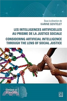 Les Intelligences Artificielles Au Prisme de la Justice Sociale / Considering Artificial Intelligence Through the Lens of Social Justice