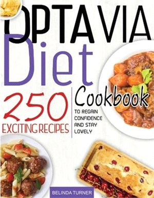 Optavia Diet Cookbook: 250 Exciting Recipes to Regain Confidence and Stay Lovely