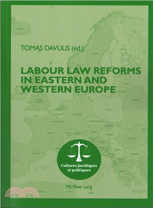 Labour Law Reforms in Eastern and Western Europe