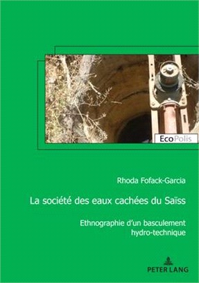 La Société Des Eaux Cachées Du Saïss: Ethnographie d'Un Basculement Hydro-Technique