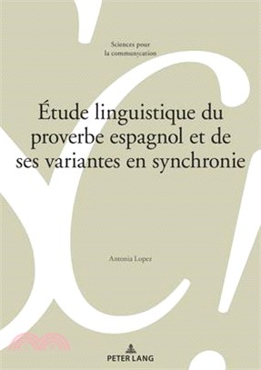 Étude Linguistique Du Proverbe Espagnol Et de Ses Variantes En Synchronie