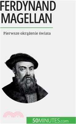 Ferdynand Magellan: Pierwsze okrążenie świata