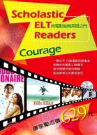 Scholastic ELT Readers Set 9: Courage 超值讀享勵志套書（共四冊）