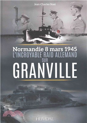 L'Incroyable Raid De Granville：3/8/1945