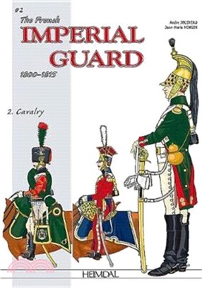 The French Imperial Guard Volume 2：Cavalry