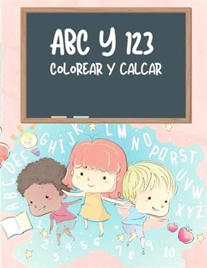 Libro para colorear y trazar el ABC y el 123 para niños: Mi primer libro para aprender el alfabeto y los números para los niños, papel para practicar