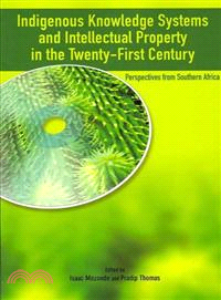 Indigenous Knowledge Systems and Intellectual Property in the Twenty-first Century ─ Perspectives from Southern Africa