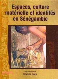 Espaces, Culture Materielle Et Identites En Senegambie/ Spaces, Material Culture and Identities in Senegambia