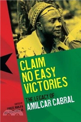 Claim No Easy Victories：The Legacy of Amilcar Cabral