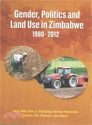 Gender, Politics and Land Use in Zimbabwe 1980-2012