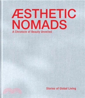 Aesthetic Nomads：A Chronicle of Beauty Unveiled - Stories of Global Living