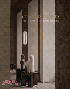 Young Visionaries：A New Generation of Interior Designers