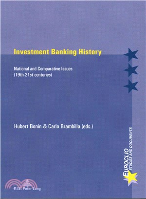 Investment Banking History ― National and Comparative Issues (19th-21st Centuries)