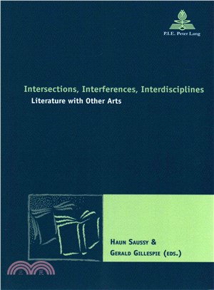 Intersections, Interferences, Interdisciplines ― Literature With Other Arts