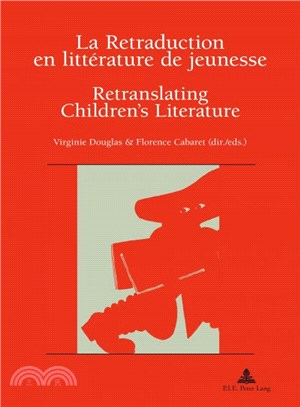 La Retraduction En Litt撱災ture De Jeunesse / Retranslating Children's Literature