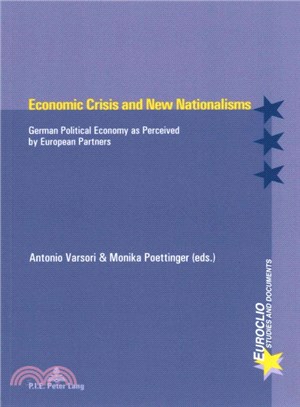 Economic Crisis and New Nationalisms ― German Political Economy As Perceived by European Partners
