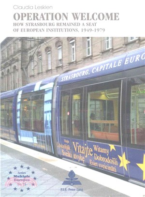 Operation Welcome ― How Strasbourg Remained a Seat of European Institutions, 1949?979