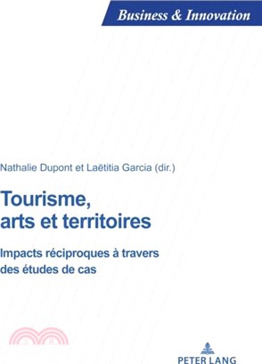 Tourisme, arts et territoires：Impacts reciproques a travers des etudes de cas