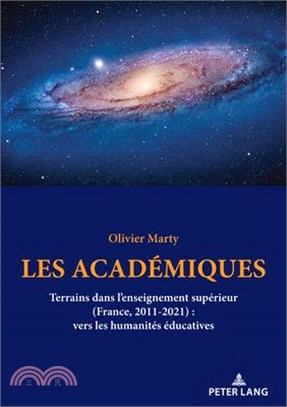 Les Académiques: Terrains Dans l'Enseignement Supérieur (France, 2011-2021): Vers Les Humanités Numériques