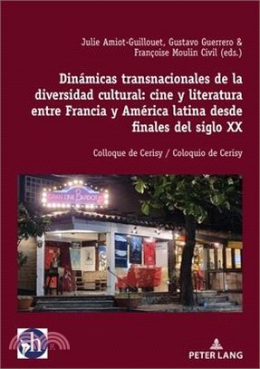 Cine Y Literatura: Actores de la Diversidad Cultural Entre Francia Y América Latina