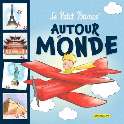 Le Petit Prince Autour Du Monde?: Avec Des Infos Sur Des Lieux Touristiques Célèbres