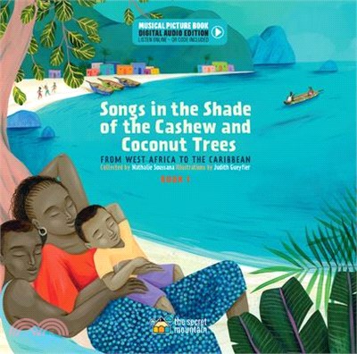 Songs in the Shade of the Cashew and Coconut Trees: From West Africa to the Caribbean (Book 1)