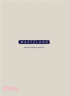 Wasteland ― New Art from Los Angeles