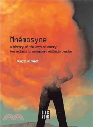 Mnemosyne ― A History of the Arts of Memory from Antiquity to Contemporary Multimedia Creation