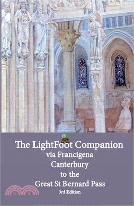 Lightfoot Companion to the via Francigena - Canterbury to the Great Saint Bernard Pass Edition 3