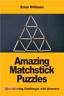 Amazing Matchstick Puzzles：Mind-Blowing Challenges with Answers