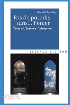Pas de paradis sans... l'enfer: L'Épreuve d'admission