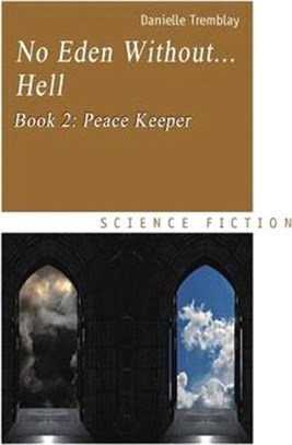 No Eden Without... Hell: Book 2. Peace Keeper