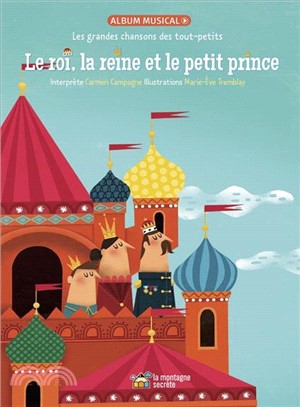 Le Roi, La Reine Et Le Petit Prince ― Les Grandes Chansons Des Tout-petits