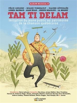 Tam Ti Delam ― Initiation Du Jeune Public Au Patrimoine De La Chanson Qu嶵嶰oise