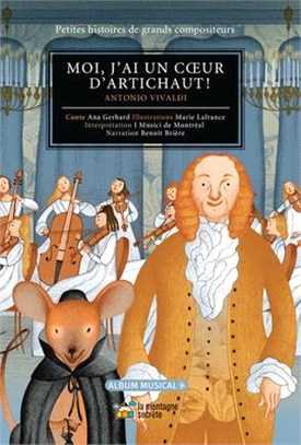 Moi, j'Ai Un Coeur d'Artichaut!: Antonio Vivaldi