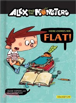 Alex and the Monsters ― Here Comes Mr. Flat!